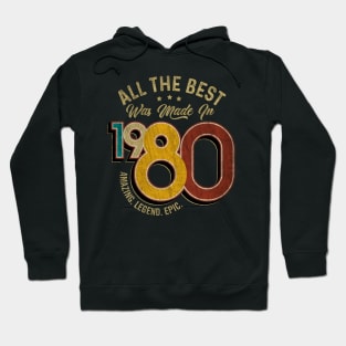 All The Best Was Made In 1980 Hoodie